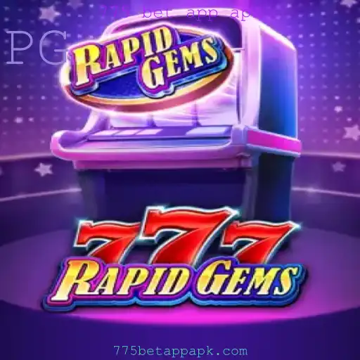Descubra o Mundo de RapidGems777 e a Revolução do 775 Bet App APK
